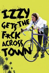 Izzy Gets the Fuck Across Town (2017)