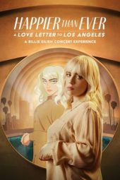 Happier Than Ever: A Love Letter to Los Angeles (2021)