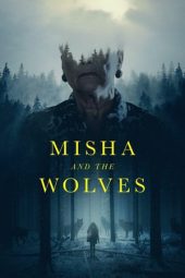 Misha and the Wolves (2021)