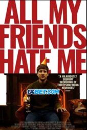 All My Friends Hate Me (2021) Dub